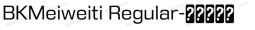 BKMeiweiti Regular字体转换
